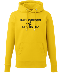 Haters dunno Y dey Hatin (yellow) - hoodie