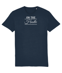 ** AMENDED v2 TO BE ADDED TO SHOP** On The Hustle - (front design/white text) – unisex tshirt