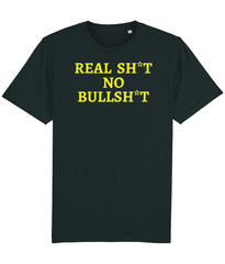 Real Sh*t No Bullsh*t - (front design) - unisex tshirt