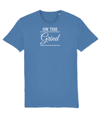 On The Grind - (front design/white text) – unisex tshirt