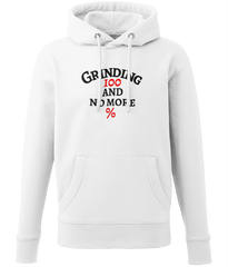 Grinding 100 and No More Percent - (front design) - unisex hoodie