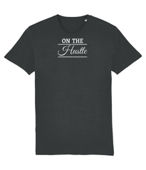 ** AMENDED v2 TO BE ADDED TO SHOP** On The Hustle - (front design/white text) – unisex tshirt